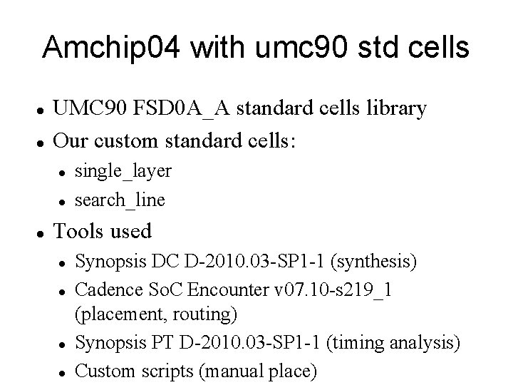 Amchip 04 with umc 90 std cells UMC 90 FSD 0 A_A standard cells