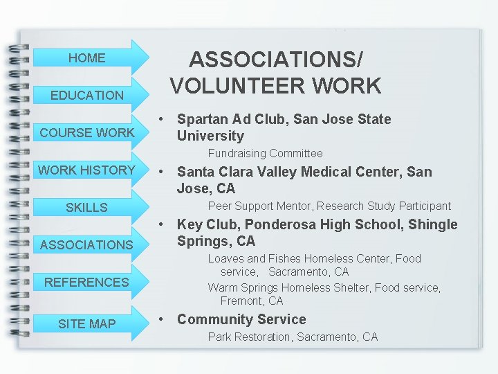 EDUCATION ASSOCIATIONS/ VOLUNTEER WORK COURSE WORK • Spartan Ad Club, San Jose State University