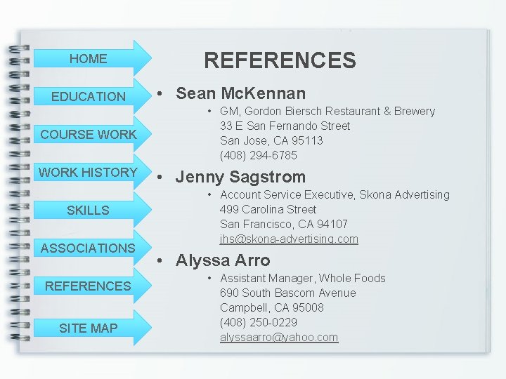 HOME EDUCATION COURSE WORK HISTORY SKILLS ASSOCIATIONS REFERENCES SITE MAP REFERENCES • Sean Mc.