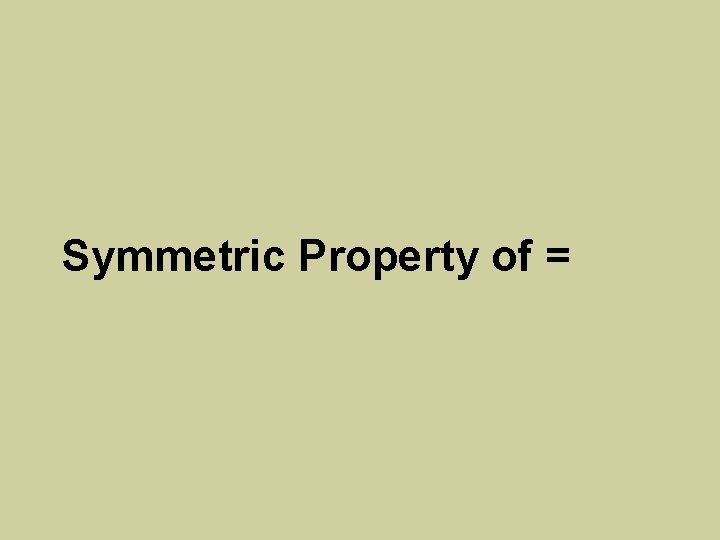 Symmetric Property of = 