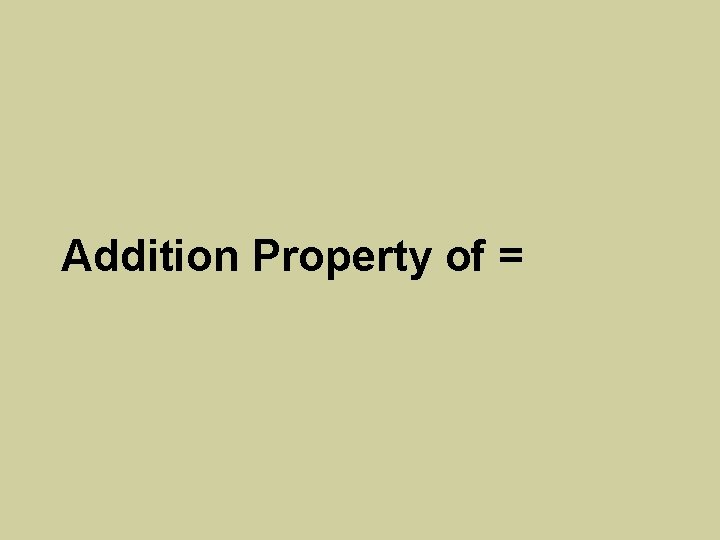 Addition Property of = 