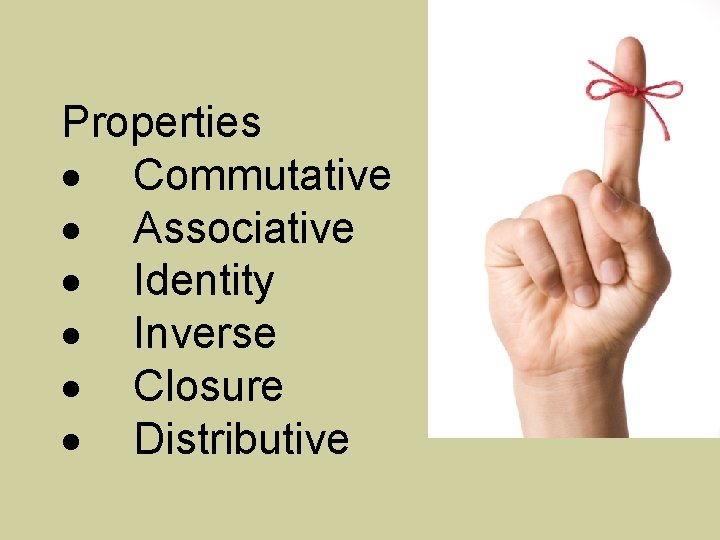 Properties Commutative Associative Identity Inverse Closure Distributive 