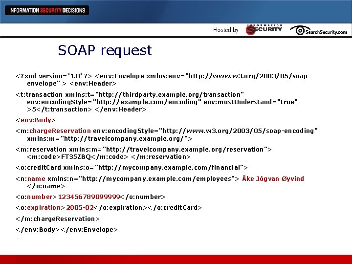 SOAP request <? xml version='1. 0' ? > <env: Envelope xmlns: env="http: //www. w