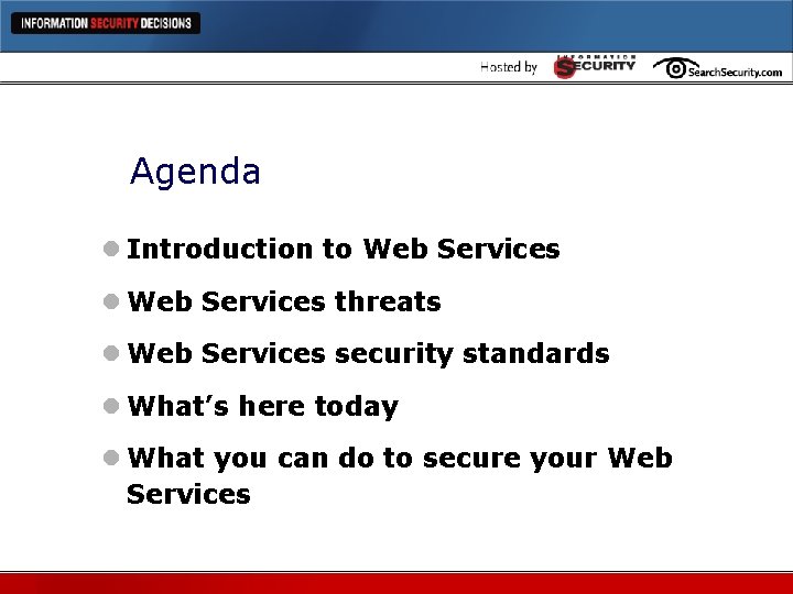 Agenda l Introduction to Web Services l Web Services threats l Web Services security