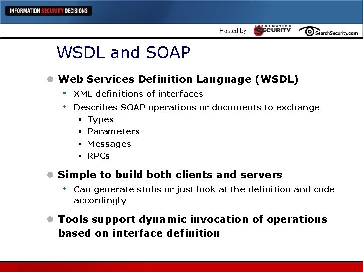 WSDL and SOAP l Web Services Definition Language (WSDL) • XML definitions of interfaces