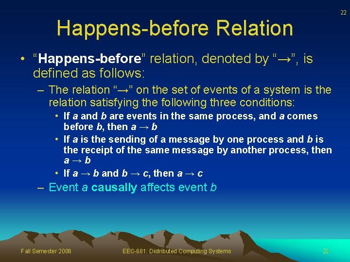 22 Happens-before Relation • “Happens-before” relation, denoted by “→”, is defined as follows: –