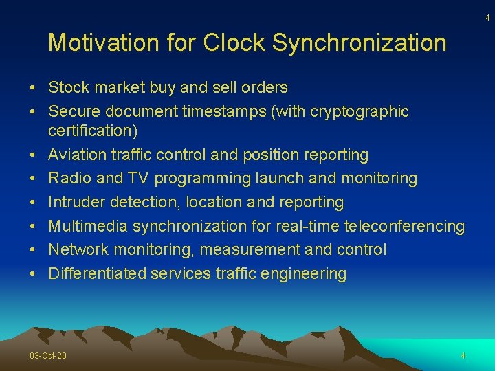 4 Motivation for Clock Synchronization • Stock market buy and sell orders • Secure