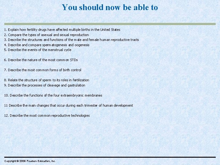 You should now be able to 1. Explain how fertility drugs have affected multiple