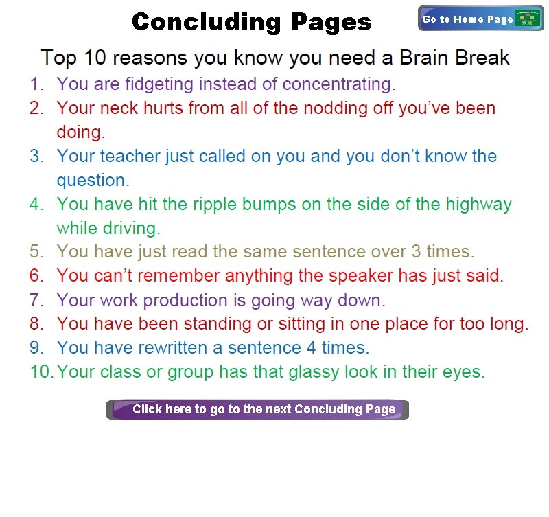 Concluding Pages © 2009 Energizing Brain Breaks All Rights Reserved Click here to go