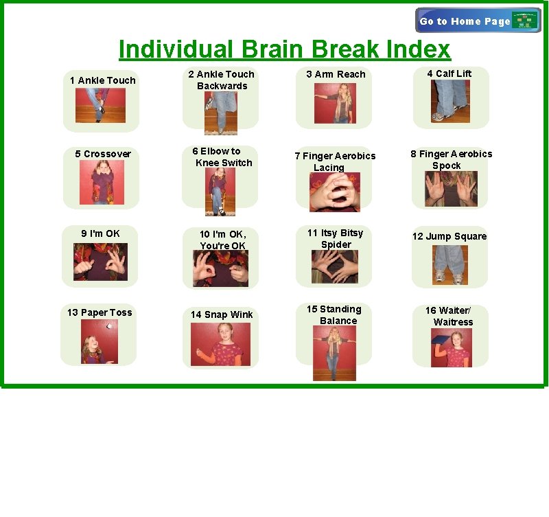 Go to Home Page Individual Brain Break Index 3 Arm Reach 4 Calf Lift