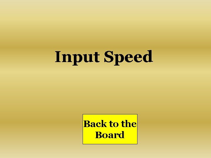 Input Speed Back to the Board 