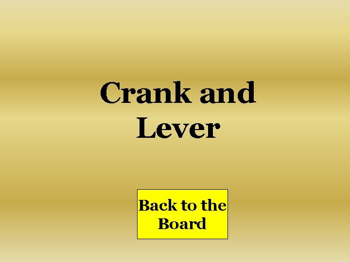 Crank and Lever Back to the Board 