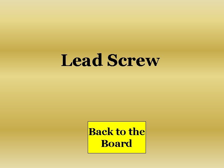 Lead Screw Back to the Board 