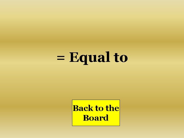 = Equal to Back to the Board 