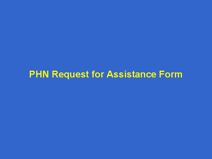 PHN Request for Assistance Form 