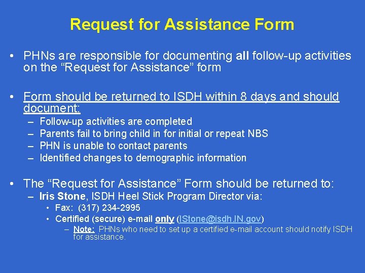 Request for Assistance Form • PHNs are responsible for documenting all follow-up activities on