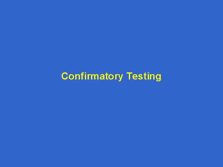 Confirmatory Testing 