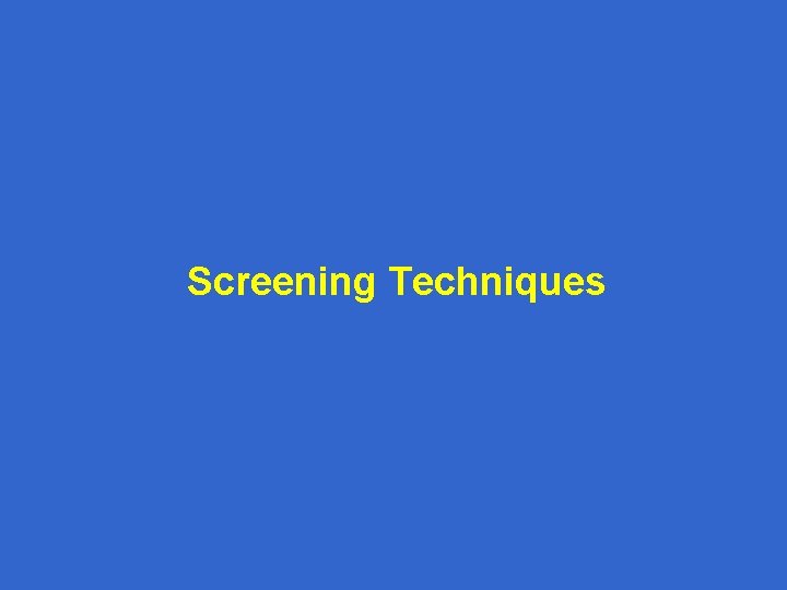 Screening Techniques 