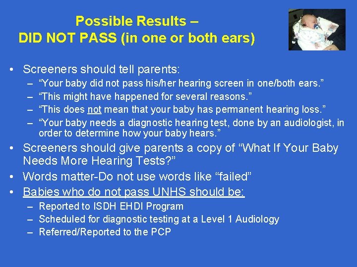 Possible Results – DID NOT PASS (in one or both ears) • Screeners should