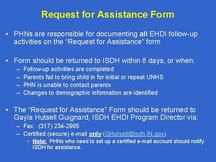 Request for Assistance Form • PHNs are responsible for documenting all EHDI follow-up activities