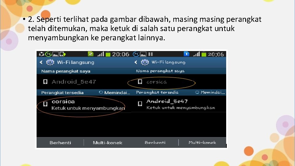  • 2. Seperti terlihat pada gambar dibawah, masing perangkat telah ditemukan, maka ketuk