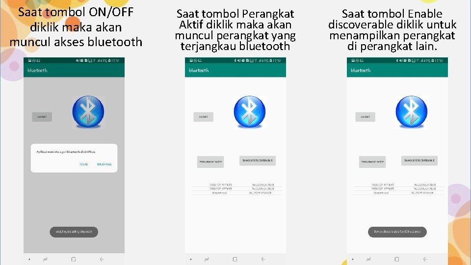 Saat tombol ON/OFF diklik maka akan muncul akses bluetooth Saat tombol Perangkat Aktif diklik