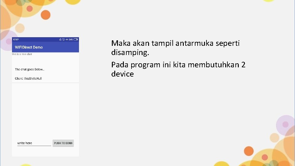 Maka akan tampil antarmuka seperti disamping. Pada program ini kita membutuhkan 2 device 