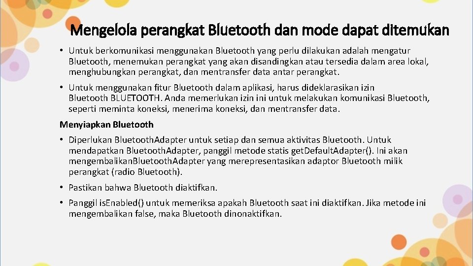 Mengelola perangkat Bluetooth dan mode dapat ditemukan • Untuk berkomunikasi menggunakan Bluetooth yang perlu