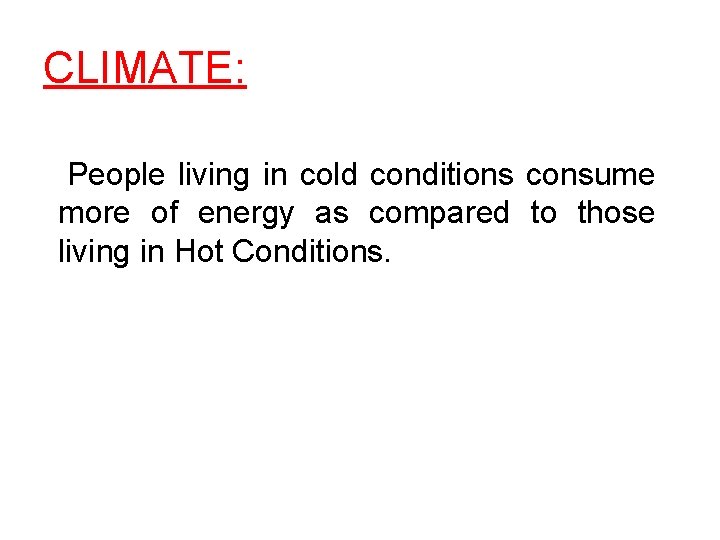 CLIMATE: People living in cold conditions consume more of energy as compared to those