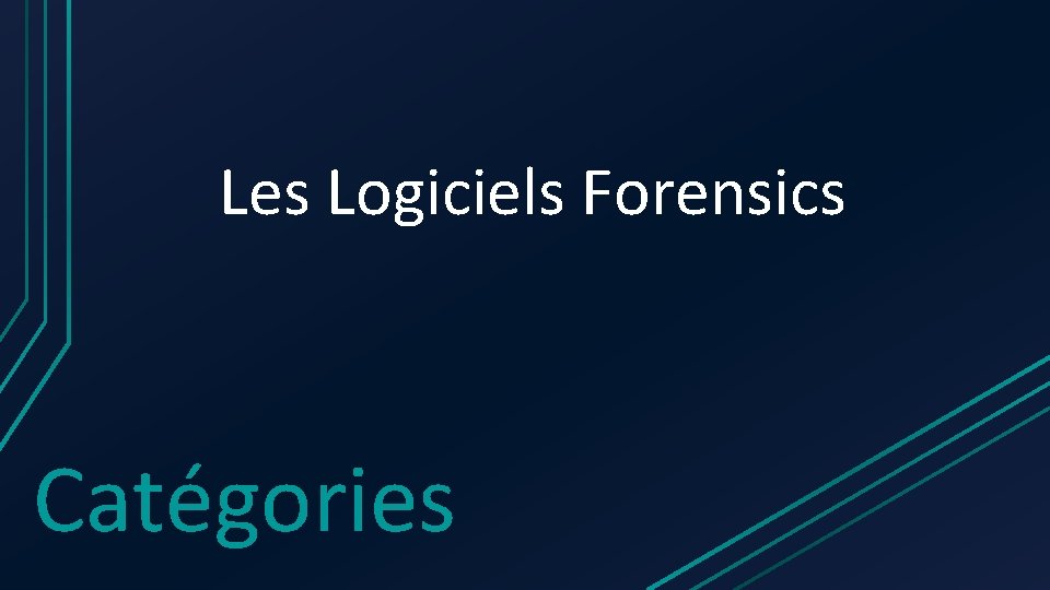 Les Logiciels Forensics Catégories 