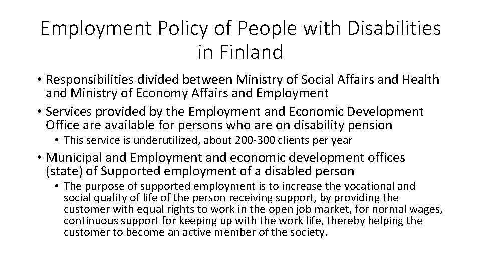 Employment Policy of People with Disabilities in Finland • Responsibilities divided between Ministry of