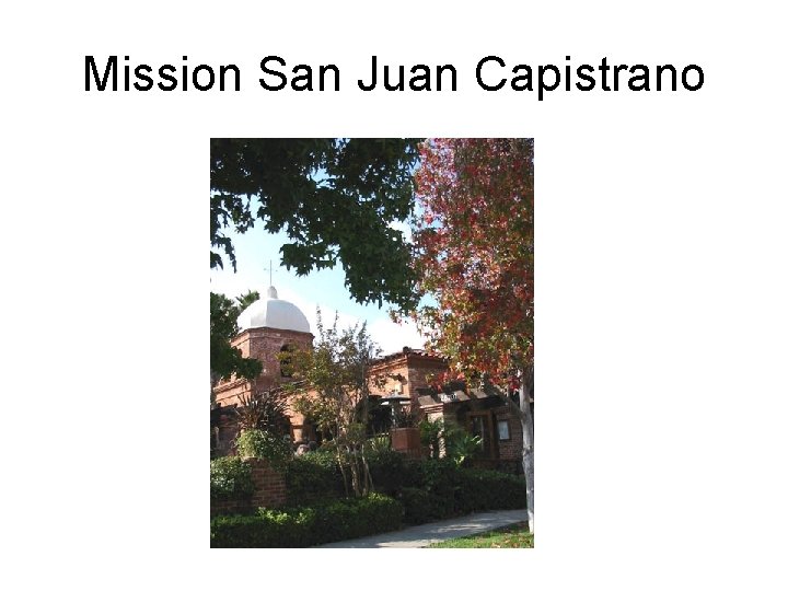 Mission San Juan Capistrano 