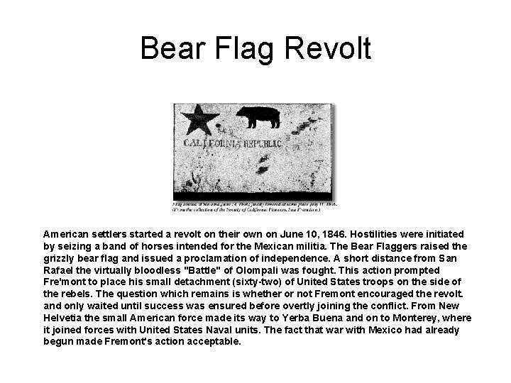 Bear Flag Revolt American settlers started a revolt on their own on June 10,