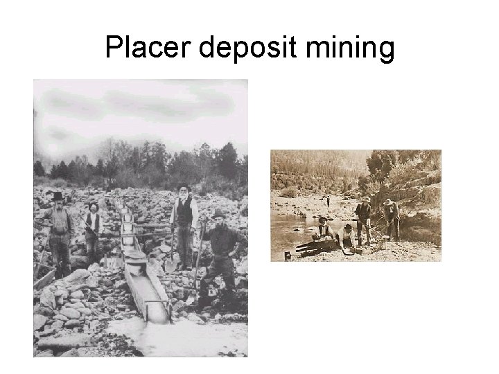 Placer deposit mining 