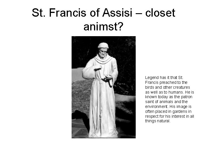 St. Francis of Assisi – closet animst? Legend has it that St. Francis preached