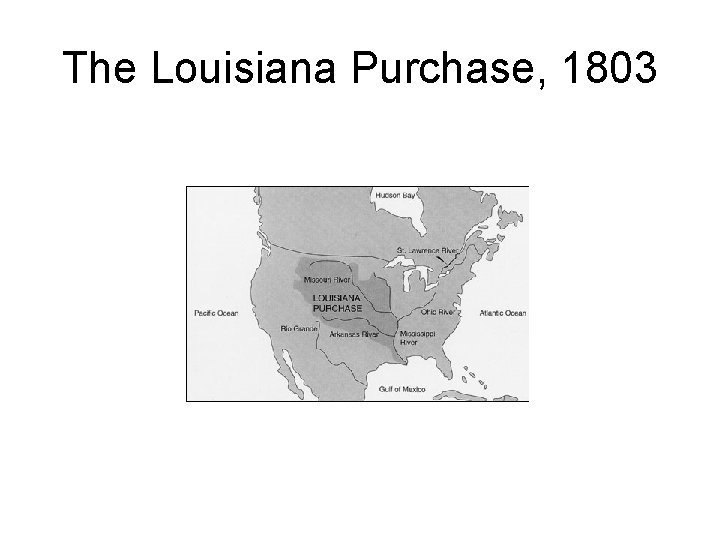 The Louisiana Purchase, 1803 