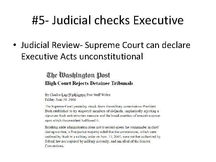 #5 - Judicial checks Executive • Judicial Review- Supreme Court can declare Executive Acts