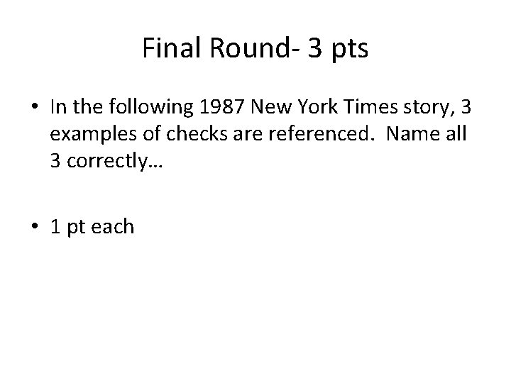 Final Round- 3 pts • In the following 1987 New York Times story, 3