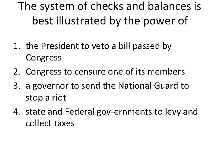 The system of checks and balances is best illustrated by the power of 1.