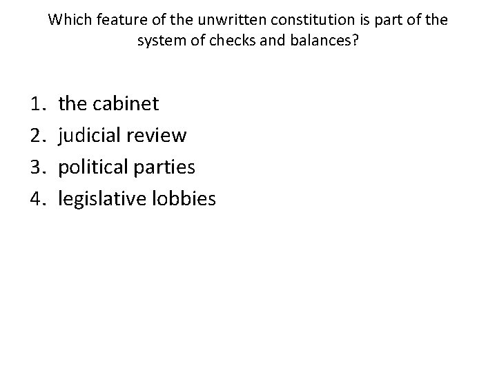 Which feature of the unwritten constitution is part of the system of checks and