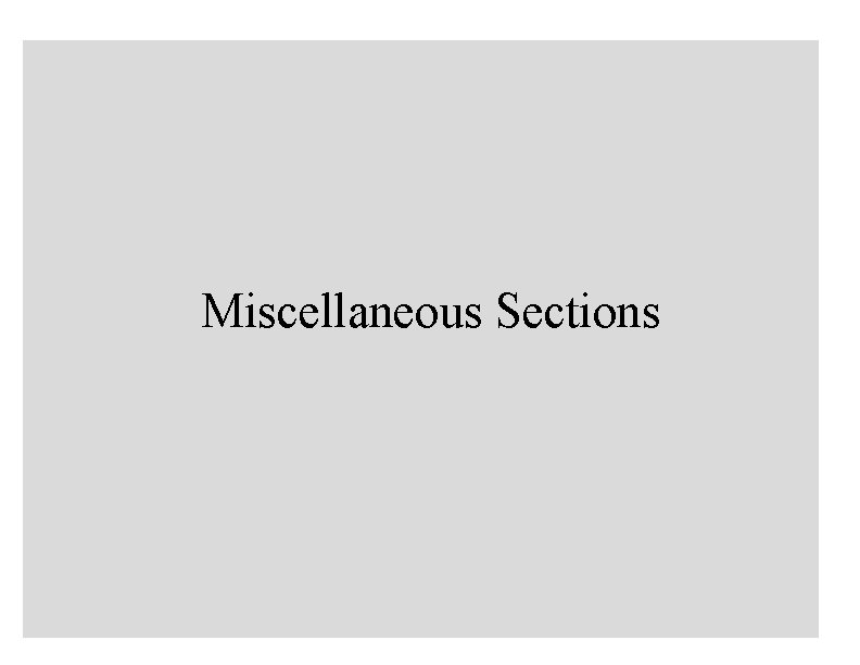 Miscellaneous Sections 