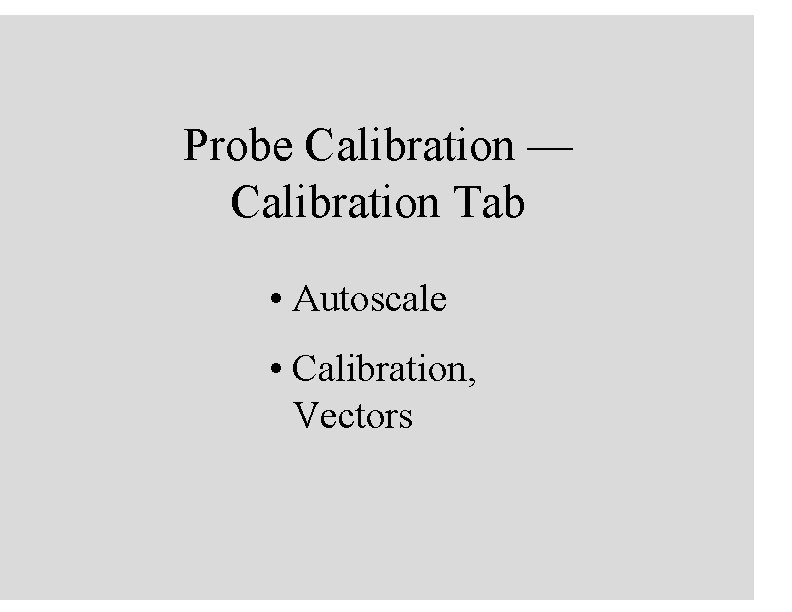 Probe Calibration — Calibration Tab • Autoscale • Calibration, Vectors 