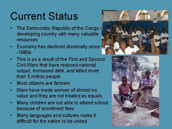 Current Status • The Democratic Republic of the Congo is a developing country with