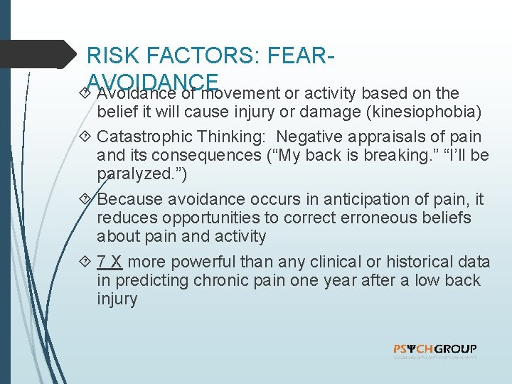 RISK FACTORS: FEAR AVOIDANCE Avoidance of movement or activity based on the belief it
