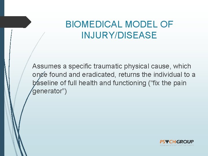 BIOMEDICAL MODEL OF INJURY/DISEASE Assumes a specific traumatic physical cause, which once found and