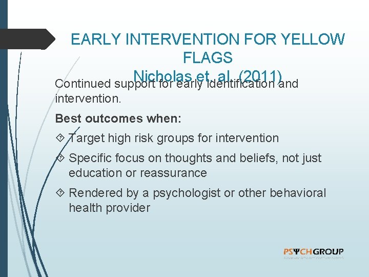 EARLY INTERVENTION FOR YELLOW FLAGS Nicholas et. al. (2011) Continued support for early identification