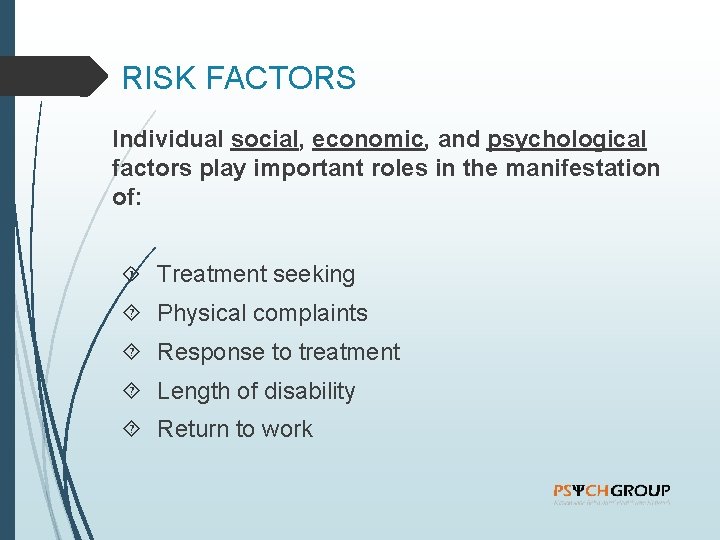 RISK FACTORS Individual social, economic, and psychological factors play important roles in the manifestation