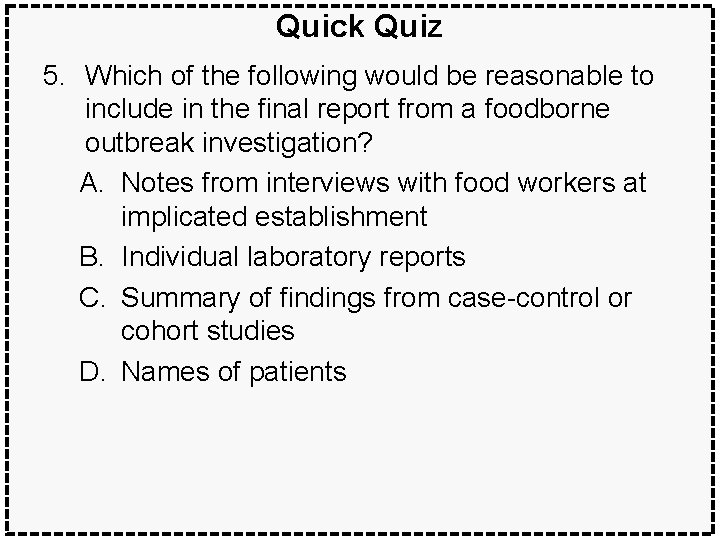 Quick Quiz 5. Which of the following would be reasonable to include in the