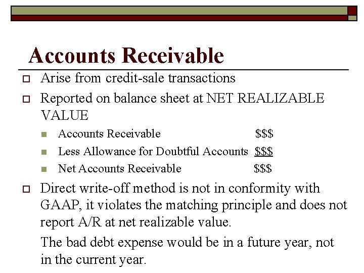 Accounts Receivable o o Arise from credit-sale transactions Reported on balance sheet at NET