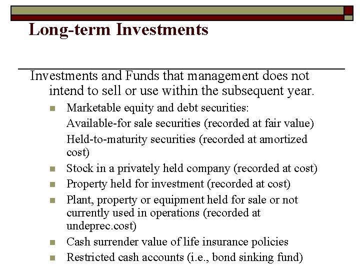 Long-term Investments and Funds that management does not intend to sell or use within